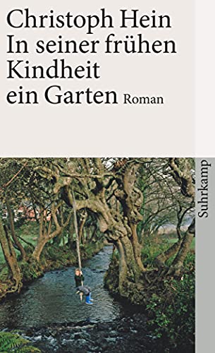 In seiner frühen Kindheit ein Garten - Christoph Hein