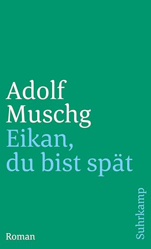 Eikan, du bist spÃ¤t (9783518458280) by Muschg, Adolf