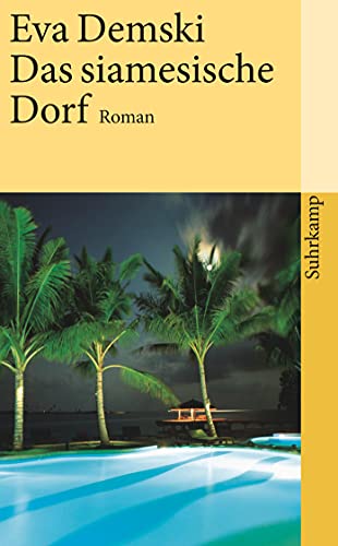 Stock image for Das siamesische Dorf: Roman (suhrkamp taschenbuch) [Taschenbuch] von Demski, Eva for sale by Nietzsche-Buchhandlung OHG