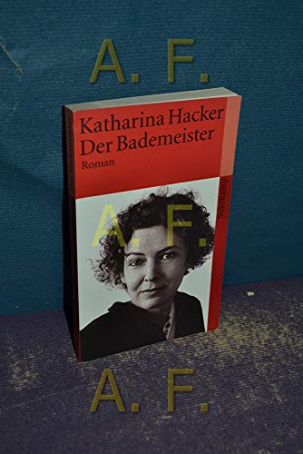 Beispielbild für Der Bademeister: Roman (suhrkamp taschenbuch) von Hacker, Katharina zum Verkauf von Nietzsche-Buchhandlung OHG