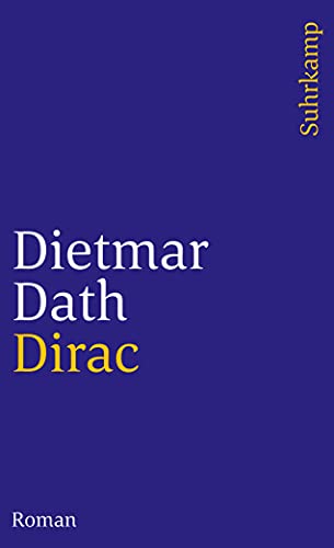 Dirac: Roman (suhrkamp taschenbuch) (9783518460481) by Dietmar Dath