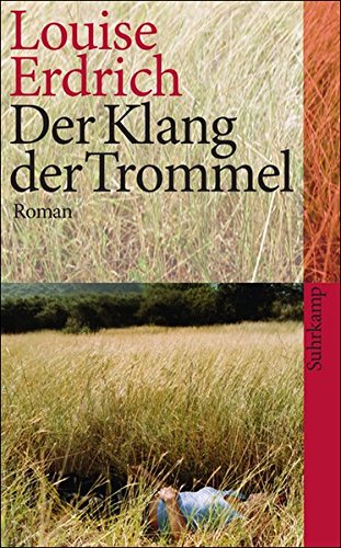 Der Klang der Trommel Roman - Erdrich, Louise und Renate Orth-Guttmann