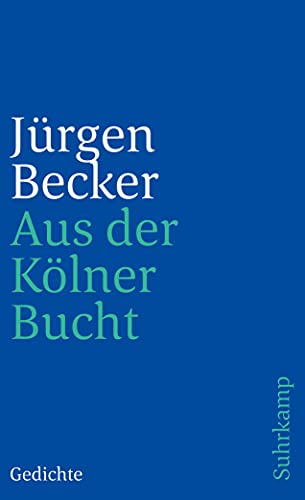 Beispielbild für Aus der Kölner Bucht: Gedichte (suhrkamp taschenbuch) zum Verkauf von medimops