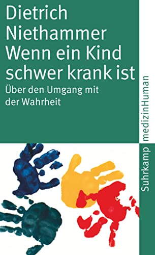 Imagen de archivo de Wenn ein Kind schwer krank ist: ber den Umgang mit der Wahrheit (medizinHuman) a la venta por bookdown