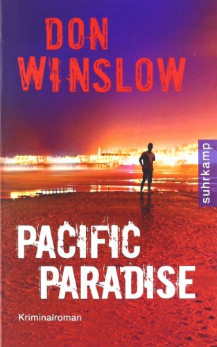 Pacific Paradise : Kriminalroman. Don Winslow. Aus dem Amerikan. von Conny Lösch / Suhrkamp Taschenbuch ; 4172 - Winslow, Don und Conny (Mitwirkender) Lösch