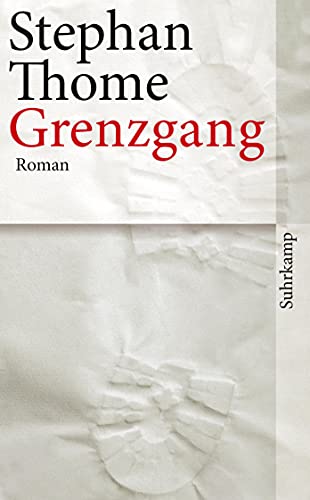 Grenzgang. Roman. Suhrkamp Taschenbuch ; 4193 - Thome, Stephan