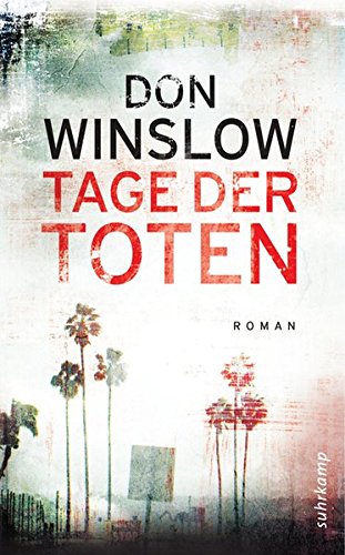 Tage der Toten: Kriminalroman Roman - Winslow, Don und Chris Hirte