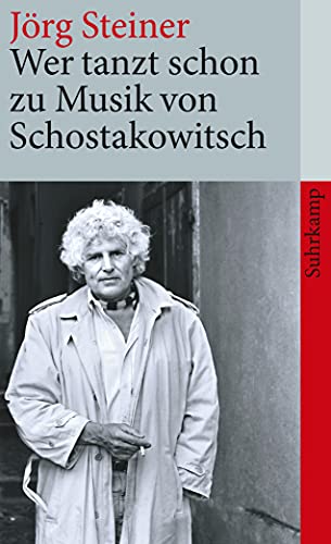 Beispielbild fr Wer tanzt schon zu Musik von Schostakowitsch (suhrkamp taschenbuch) (Taschenbuch) von J rg Steiner (Autor) zum Verkauf von Nietzsche-Buchhandlung OHG