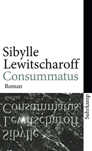 Consummatus : Roman. Suhrkamp-Taschenbuch ; 4230
