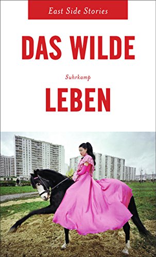 Stock image for Das wilde Leben : East Side Stories. hrsg. von Katharina Raabe / Suhrkamp Taschenbuch ; 4317 for sale by antiquariat rotschildt, Per Jendryschik
