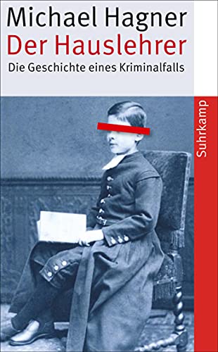 Stock image for Der Hauslehrer: Die Geschichte eines Kriminalfalls. Erziehung, Sexualitt und Medien um 1900 (suhrkamp taschenbuch) for sale by medimops