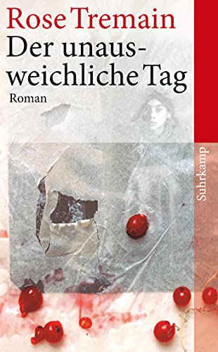 Der unausweichliche Tag (9783518464038) by Tremain, Rose