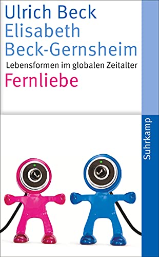 Beispielbild fr Fernliebe: Lebensformen im globalen Zeitalter (suhrkamp taschenbuch) zum Verkauf von medimops