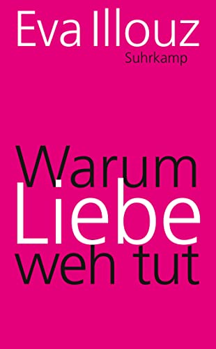 9783518464205: Warum Liebe weh tut: Eine soziologische Erklrung: 4420