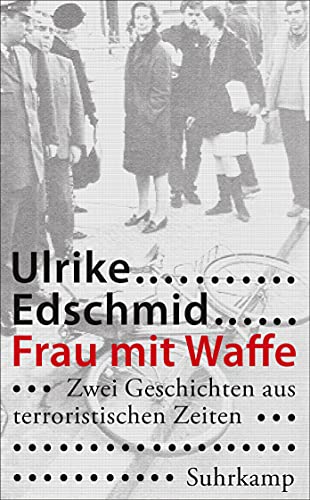 Stock image for Frau mit Waffe: Zwei Geschichten aus terroristischen Zeiten (suhrkamp taschenbuch) for sale by medimops