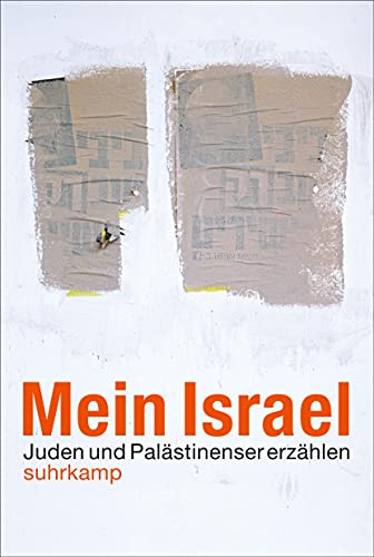 9783518465783: Mein Israel: Juden und Palstinenser erzhlen: 4578