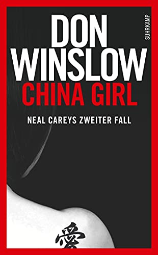 China Girl. Neal Careys zweiter Fall. Aus dem amerikanischen Englisch von Conny Lösch. - Winslow, Don