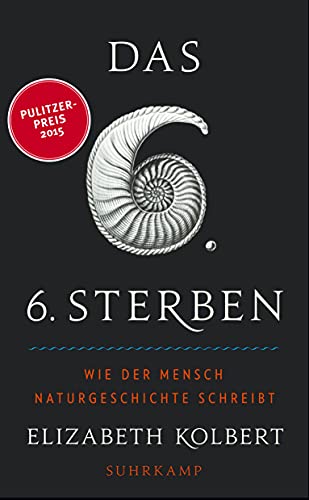 9783518466872: Das sechste Sterben: Wie der Mensch Naturgeschichte schreibt: 4687