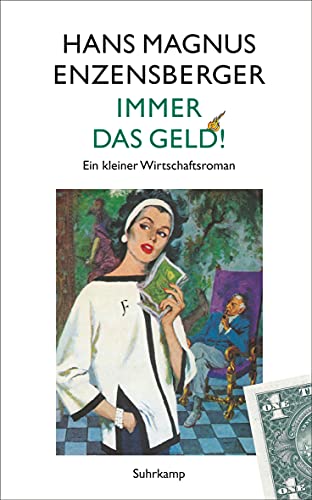 Stock image for Immer das Geld!: Ein kleiner Wirtschaftsroman (suhrkamp taschenbuch) for sale by medimops