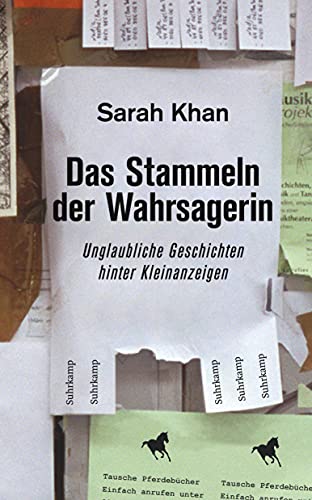 9783518467312: Das Stammeln der Wahrsagerin: Unglaubliche Geschichten hinter Kleinanzeigen. Recherchiert und erzhlt von Sarah Khan: 4731