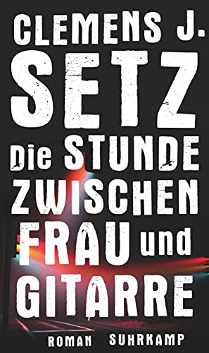 Beispielbild fr Die Stunde zwischen Frau und Gitarre: Roman (suhrkamp taschenbuch) zum Verkauf von medimops