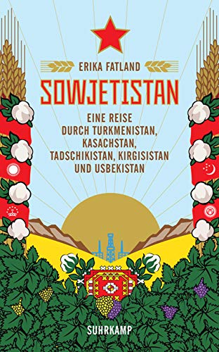 Stock image for Sowjetistan: Eine Reise durch Turkmenistan, Kasachstan, Tadschikistan, Kirgisistan und Usbekistan (suhrkamp taschenbuch) for sale by medimops