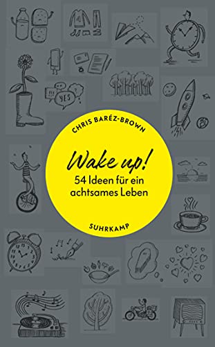 Beispielbild fr Wake up!: 54 Ideen fr ein achtsames Leben (suhrkamp taschenbuch) zum Verkauf von medimops