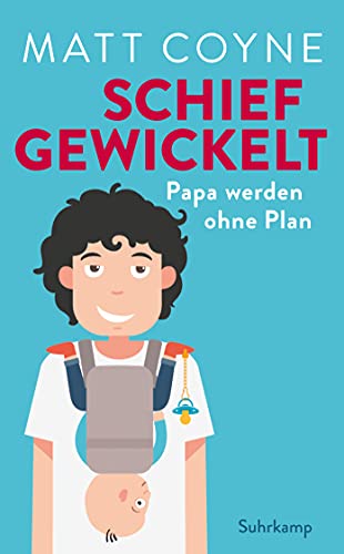 Stock image for Schief gewickelt: Papa werden ohne Plan | Das perfekte Geschenk fr frischgebackene Vter (suhrkamp taschenbuch) for sale by Trendbee UG (haftungsbeschrnkt)