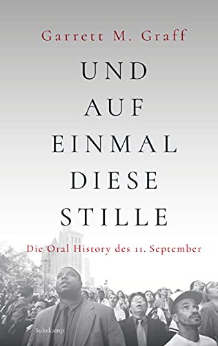 Stock image for Und auf einmal diese Stille. Die Oral History des 11. September, for sale by modernes antiquariat f. wiss. literatur