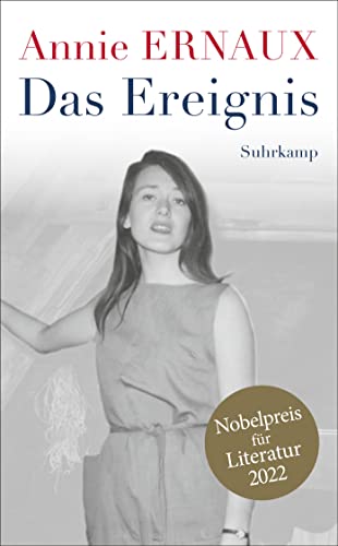 Beispielbild fr Das Ereignis: Nobelpreis fr Literatur 2022 | Wie ist es, wenn man als Frau abtreiben will und es nicht darf? (suhrkamp taschenbuch) Ernaux, Annie and Finck, Sonja zum Verkauf von BcherExpressBerlin