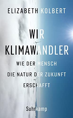 Beispielbild fr Wir Klimawandler: Wie der Mensch die Natur der Zukunft erschafft (suhrkamp taschenbuch) zum Verkauf von medimops