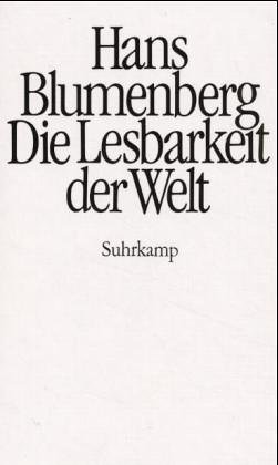 Die Lesbarkeit der Welt, - Blumenberg, Hans