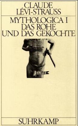 Das Rohe und das Gekochte. Mythologica I (9783518570937) by Claude LÃ©vi-Strauss