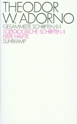 Gesammelte Schriften, Ln, Bd.9, Soziologische Schriften, 2 Tle. (9783518572283) by Adorno, Theodor W.