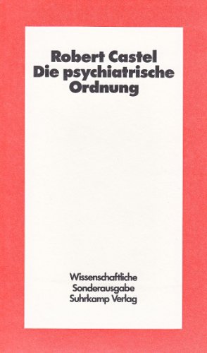 Imagen de archivo de Die psychiatrische Ordnung: Das Goldene Zeitalter des Irrenwesens a la venta por medimops