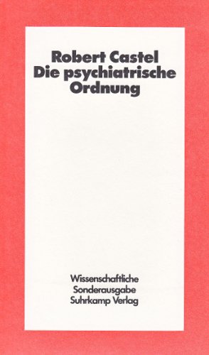 Stock image for Die psychiatrische Ordnung: Das Goldene Zeitalter des Irrenwesens for sale by medimops