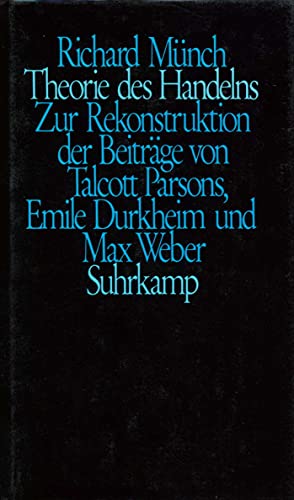 Stock image for Theorie des Handelns. Zur Rekonstruktion d. Beitr. von Talcott Parsons, Emile Durkheim u. Max Weber. for sale by Antiquariat & Verlag Jenior