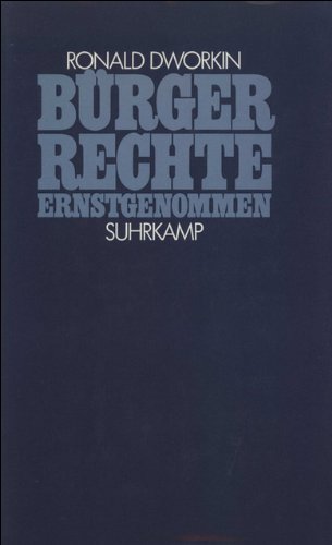 Bürgerrechte ernstgenommen. Übers. von Ursula Wolf - Dworkin, Ronald