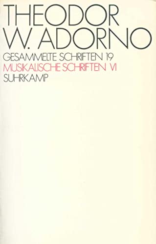Gesammelte Schriften, Kt, Bd.19, Musikalische Schriften (9783518576984) by Adorno, Theodor W.; Tiedemann, Rolf; Schultz, Klaus