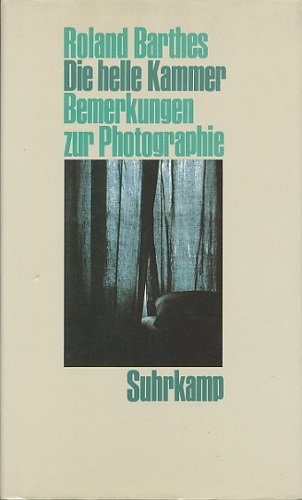 Die helle Kammer. Bemerkungen zur Photographie - Barthes, Roland