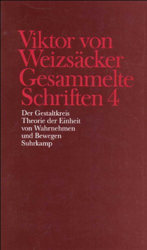 Gesammelte Schriften 4: Der Gestaltkreis. Theorie der Einheit von Wahrnehmen und Bewegen. Bearbeitet von Dieter Janz, Wilhem Rimpau, Walter Schindler. Unter Mitwirkung von Peter Achilles, Mechthilde Kütemeyer. - Weizsäcker, Viktor von