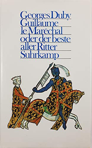 9783518578124: Guillaume le Marechal oder Der beste aller Ritter