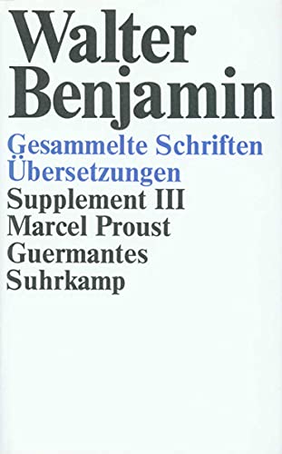 Beispielbild fr Gesammelte Schriften: Supplement III. Marcel Proust, Guermantes Tiedemann-Bartels, Hella; Tiedemann, Rolf; Schweppenhuser, Hermann; Benjamin, Walter; Adorno, Theodor W.; Scholem, Gershom and Hessel, Franz zum Verkauf von online-buch-de