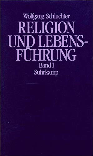 Religion und Lebensführung: Band 1: Studien zu Max Webers Kultur- und Werttheorie - Schluchter, Wolfgang
