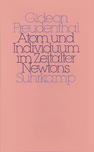 9783518579848: Atom und Individuum im Zeitalter Newtons: Zur Genese der mechanistischen Natur- und Sozialphilosophie