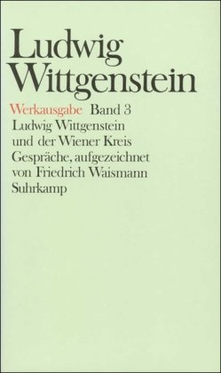 Werkausgabe, 8 Bde., Bd.3, Ludwig Wittgenstein und der Wiener Kreis (9783518579916) by Wittgenstein, Ludwig; McGuinness, Brian; Waismann, Friedrich.