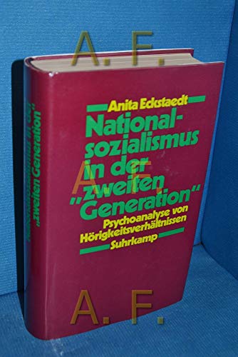 Beispielbild fr Nationalsozialismus in der "zweiten Generation" : Psychoanalyse von Hrigkeitsverhltnissen. Anita Eckstaedt zum Verkauf von Antiquariat J. Hnteler
