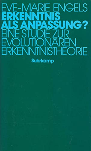 Erkenntnis als Anpassung?: Eine Studie zur evolutionaÌˆren Erkenntnistheorie (German Edition) (9783518580028) by Engels, Eve-Marie