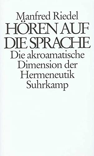 Beispielbild fr Hren auf die Sprache -Die akroamatische Dimension der Hermeneutik. zum Verkauf von Bockumer Antiquariat Gossens Heldens GbR