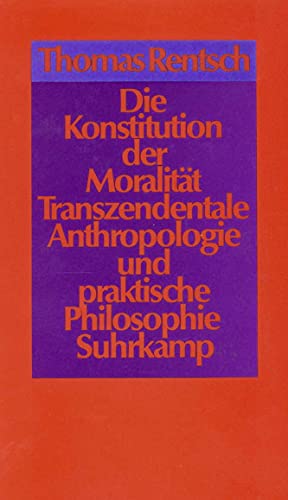 Stock image for Die Konstitution der Moralitt. Transzendentale Anthropologie und praktische Philosophie. for sale by Antiquariat Matthias Wagner